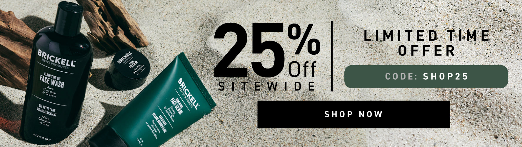 Limited Time Offer: 25% off Sitewide. Code: SHOP25. Shop Now.